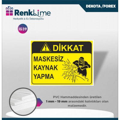Uyarı İkaz Levhası - Maskesiz Kaynak Yapma