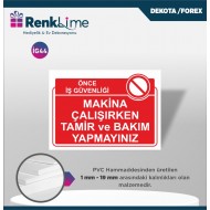Uyarı İkaz Levhası - Makina Çalışırken Tamir ve Bakım Yapmayınız