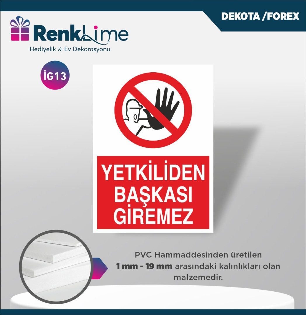 Dekota  İkaz Levhası - Yetkiliden Başkası Giremez