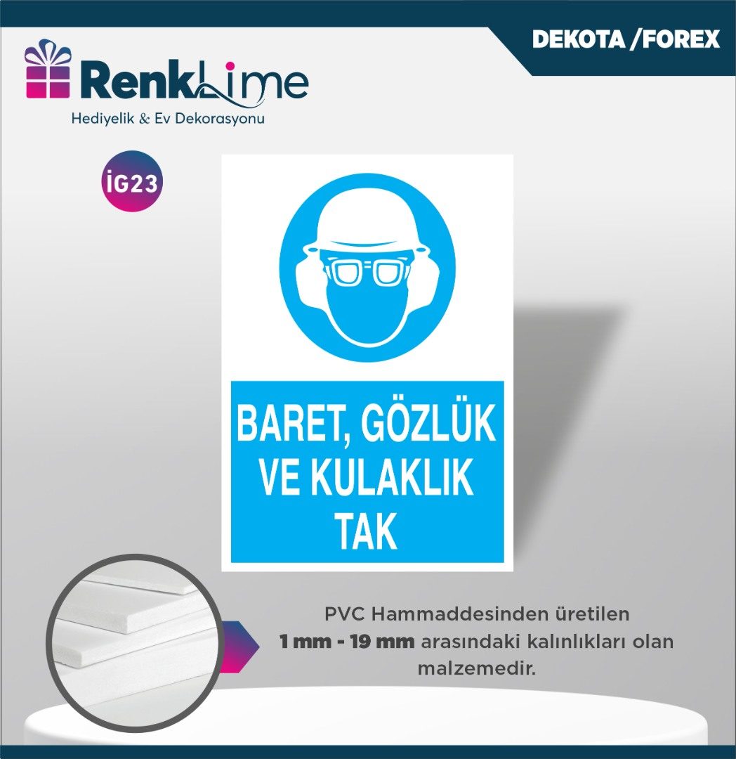 Dekota İkaz Levhası - Baret Gözlük ve Kulaklık Tak